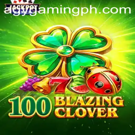 Exploring the Exciting World of 100BlazingClover by AGY Gaming